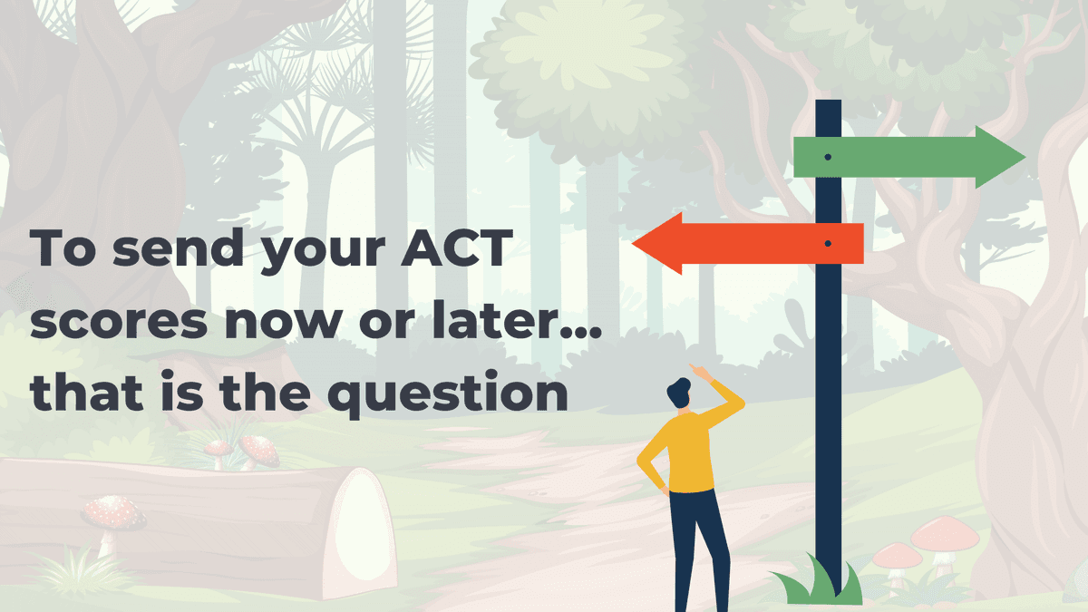 Choosing whether to send your ACT scores